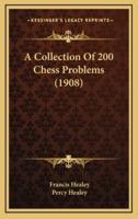 A Collection Of 200 Chess Problems (1908)