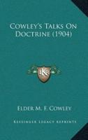 Cowley's Talks On Doctrine (1904)