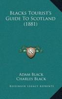 Blacks Tourist's Guide To Scotland (1881)