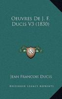 Oeuvres De J. F. Ducis V3 (1830)