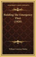 Building The Emergency Fleet (1920)