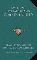 American Literature And Other Papers (1887)