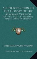 An Introduction To The History Of The Assyrian Church