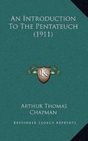 An Introduction To The Pentateuch (1911)