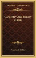 Carpentry And Joinery (1898)