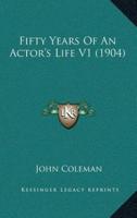 Fifty Years of an Actor's Life V1 (1904)