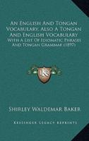 An English And Tongan Vocabulary, Also A Tongan And English Vocabulary