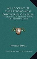 An Account Of The Astronomical Discoveries Of Kepler