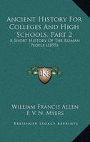 Ancient History For Colleges And High Schools, Part 2