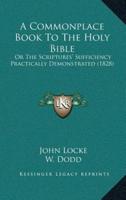 A Commonplace Book To The Holy Bible