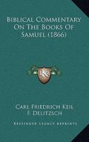 Biblical Commentary On The Books Of Samuel (1866)