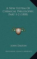 A New System of Chemical Philosophy, Part 1-2 (1808)