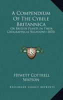 A Compendium Of The Cybele Britannica