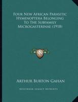 Four New African Parasitic Hymenoptera Belonging To The Subfamily Microgasterinae (1918)