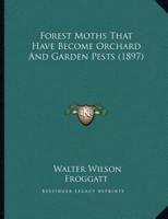 Forest Moths That Have Become Orchard And Garden Pests (1897)