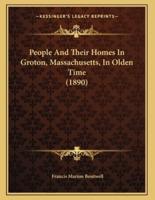 People And Their Homes In Groton, Massachusetts, In Olden Time (1890)