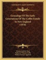 Genealogy Of The Early Generations Of The Coffin Family In New England (1870)