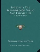 Integrity The Safeguard Of Public And Private Life