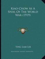 Kiao-Chow As A Spoil Of The World War (1919)
