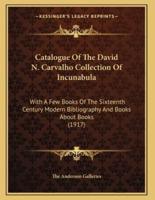Catalogue Of The David N. Carvalho Collection Of Incunabula