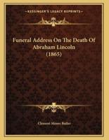 Funeral Address On The Death Of Abraham Lincoln (1865)
