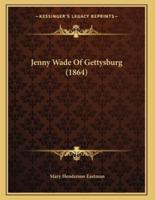 Jenny Wade Of Gettysburg (1864)