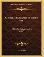 Clericalised Education In Ireland, Part 1