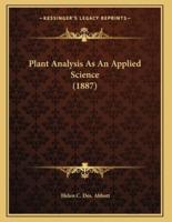 Plant Analysis As An Applied Science (1887)