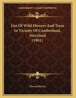 List Of Wild Flowers And Trees In Vicinity Of Cumberland, Maryland (1901)