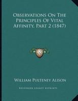 Observations On The Principles Of Vital Affinity, Part 2 (1847)