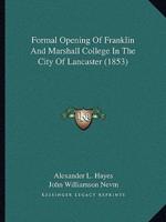 Formal Opening Of Franklin And Marshall College In The City Of Lancaster (1853)