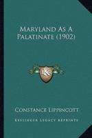 Maryland As A Palatinate (1902)