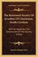 The Reformed Society Of Israelites Of Charleston, South Carolina