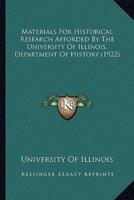 Materials For Historical Research Afforded By The University Of Illinois, Department Of History (1922)