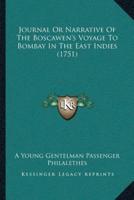 Journal Or Narrative Of The Boscawen's Voyage To Bombay In The East Indies (1751)