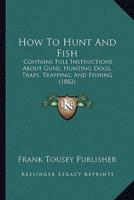 How To Hunt And Fish