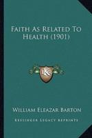 Faith As Related To Health (1901)