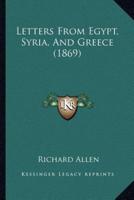 Letters From Egypt, Syria, And Greece (1869)