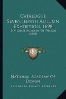 Catalogue Seventeenth Autumn Exhibition, 1898