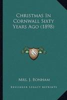 Christmas In Cornwall Sixty Years Ago (1898)