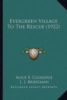Evergreen Village To The Rescue (1922)