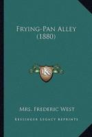 Frying-Pan Alley (1880)