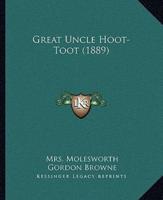 Great Uncle Hoot-Toot (1889)