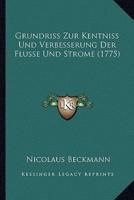 Grundriss Zur Kentniss Und Verbesserung Der Flusse Und Strome (1775)