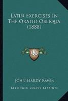 Latin Exercises In The Oratio Obliqua (1888)