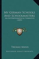 My German Schools and Schoolmasters