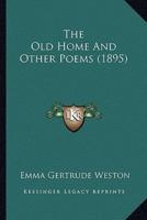 The Old Home And Other Poems (1895)