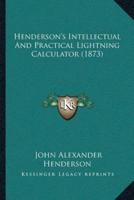 Henderson's Intellectual And Practical Lightning Calculator (1873)