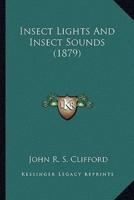 Insect Lights And Insect Sounds (1879)