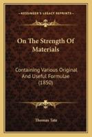 On The Strength Of Materials